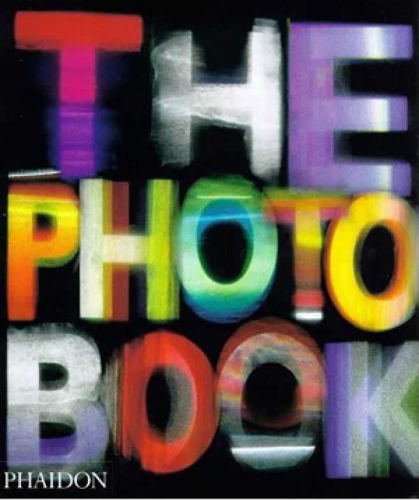 The Photo Book By Editors Phaidon Press