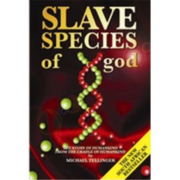Slave Species Of God By Michael Tellinger