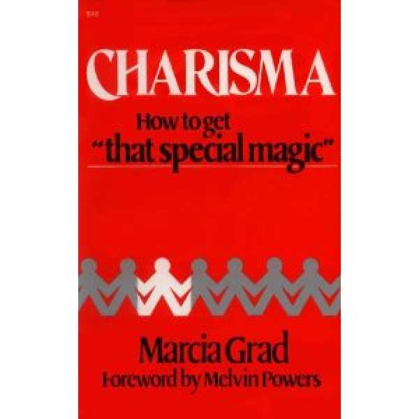 Charisma - How To Get That Special Magic By Marcia Grad