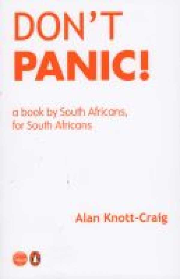 Don't Panic - A Book By South Africans For South Africans By Allan Knott Craig
