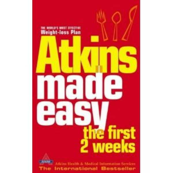 Atkins Made Easy - The First Two Weeks By Atkins Health & Medical Information Services 